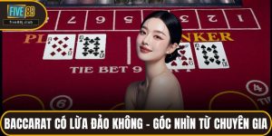 Baccarat có lừa đảo không