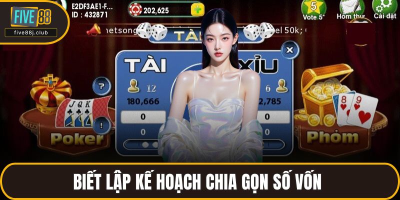 Biết lập kế hoạch chia gọn số vốn