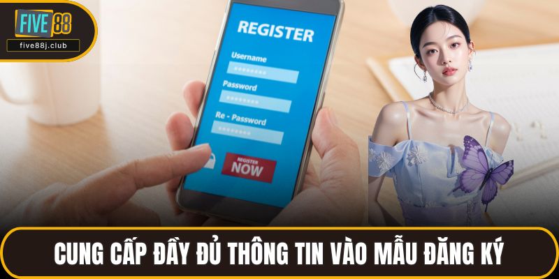 Cung cấp đầY đủ thông tin vào mẫu đăng ký