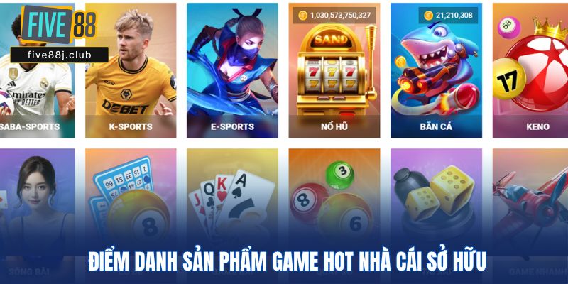 Điểm danh sản phẩm game hot nhà cái sở hữu