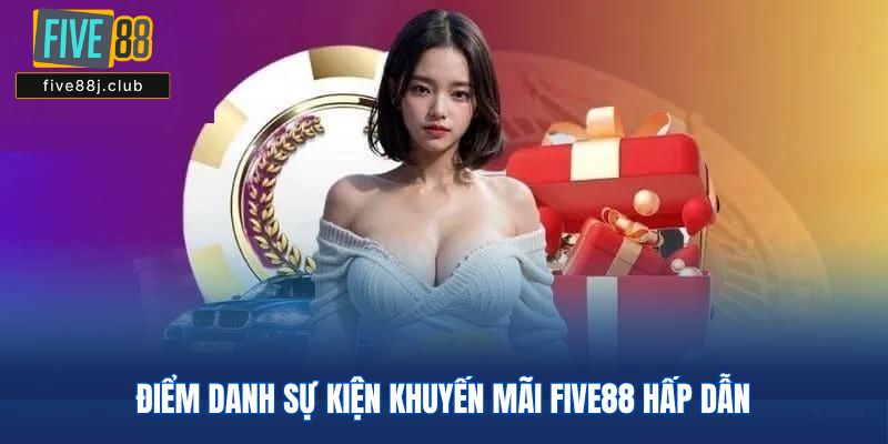 Điểm danh sự kiện khuyến mãi Five88 hấp dẫn