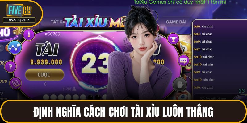 Định nghĩa cách chơi tài xỉu luôn thắng
