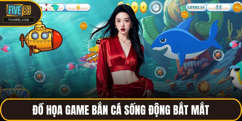 Đồ họa game bắn cá sống động bắt mắt