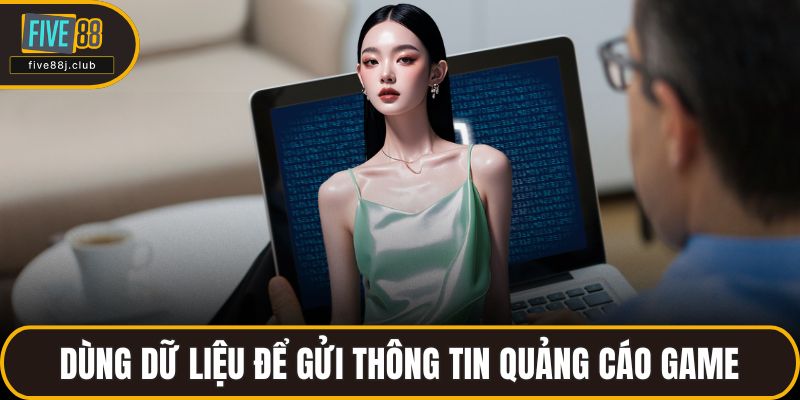 Dùng dữ liệu để gửi thông tin quảng cáo game
