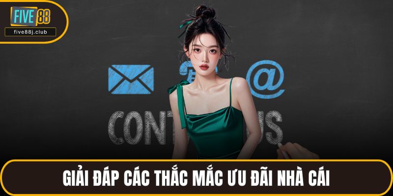 Giải đáp các thắc mắc ưu đãi nhà cái