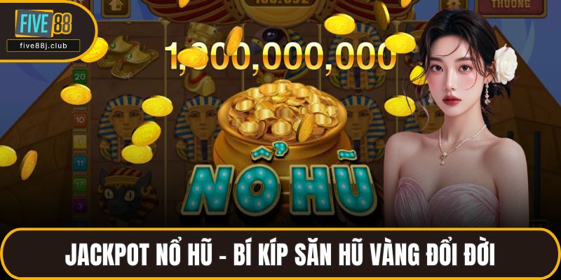 Jackpot nổ hũ