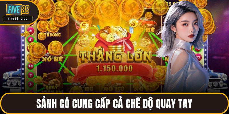 Sảnh có cung cấp cả chế độ quay tay