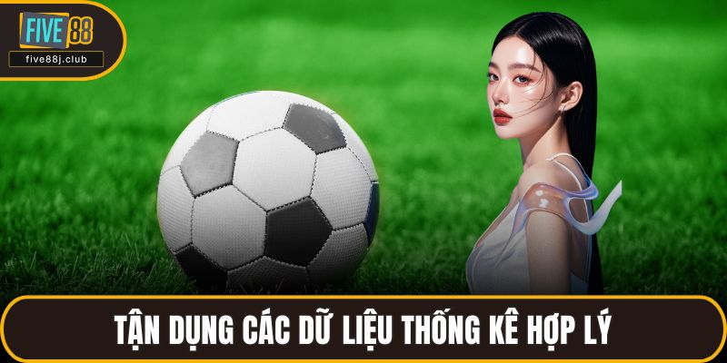 Tận dụng các dữ liệu thống kê hợp lý