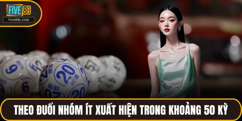 Theo đuổi nhóm ít xuất hiện trong khoảng 50 kỳ