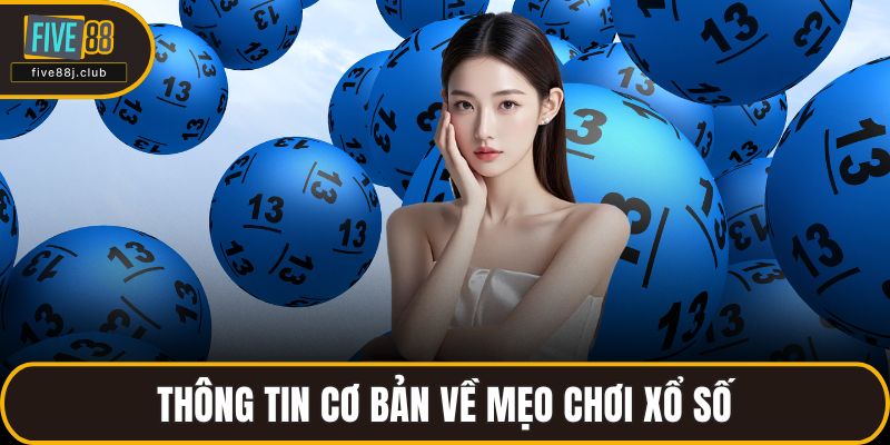 Thông tin cơ bản về mẹo chơi xổ số