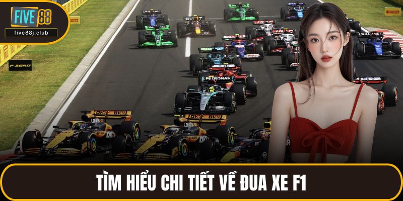 Tìm hiểu chi tiết về đua xe f1
