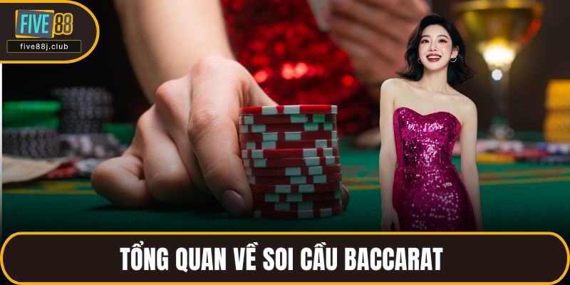 Tổng quan về soi cầu baccarat