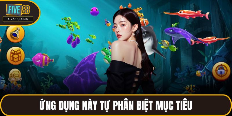 Ứng dụng này tự phân biệt mục tiêu